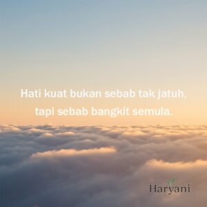 Hati kuat bukan sebab tak jatuh, tapi sebab bangkit semula.