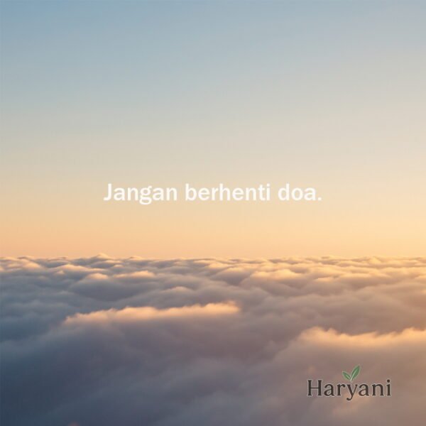 Jangan berhenti doa.