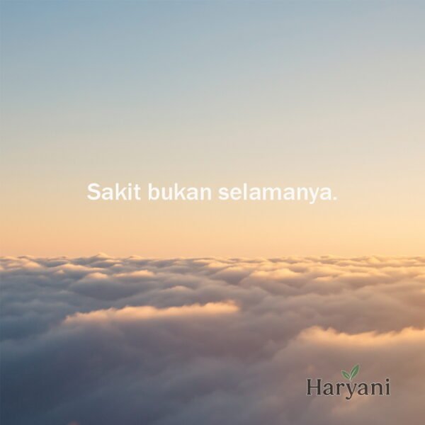 Sakit bukan selamanya.