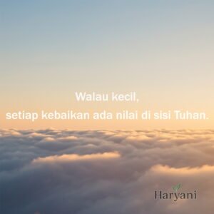Walau kecil, setiap kebaikan ada nilai di sisi Tuhan.